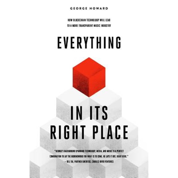 Pre-Owned Everything In Its Right Place: How Blockchain Technology Will Lead to a More Transparent Music Industry Paperback