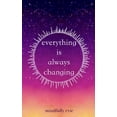thumbnail image 1 of Everything is Always Changing (Paperback), 1 of 1