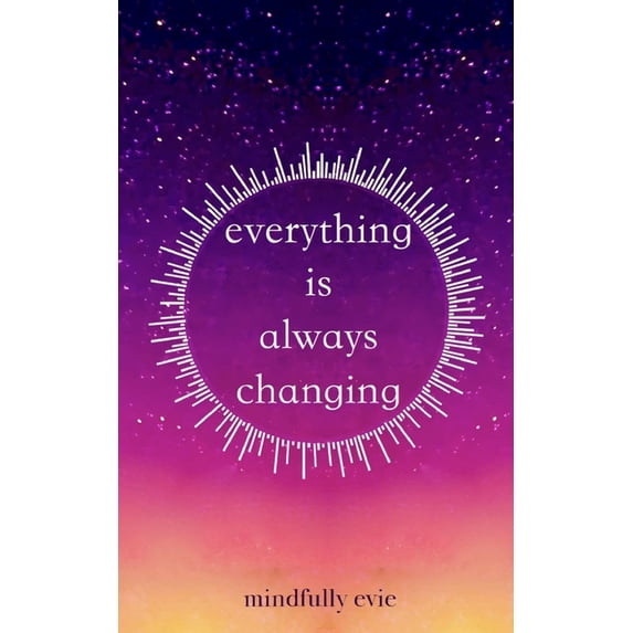 Everything is Always Changing (Paperback)