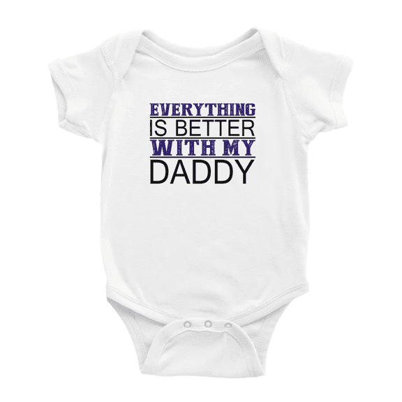 Everything is Better with Daddy Cute Baby Bodysuit Boy Girl Unisex