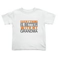 thumbnail image 1 of Everything is Better with Grandma Funny Toddler T-Shirts for Boys Girls (White, Youth L), 1 of 5