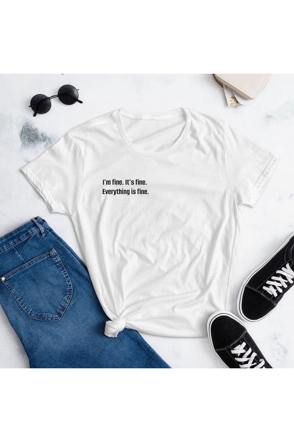 Everything is Fine - Women's Short Sleeve T-Shirt – White