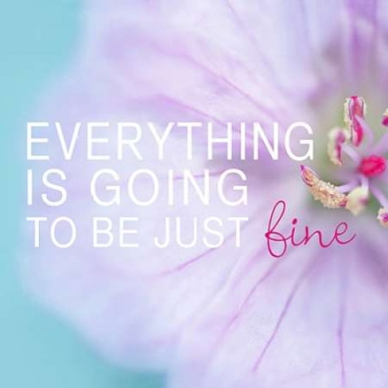 Everything is Going to be Just Fine Canvas Art - Sarah Gardner (24 x 24)