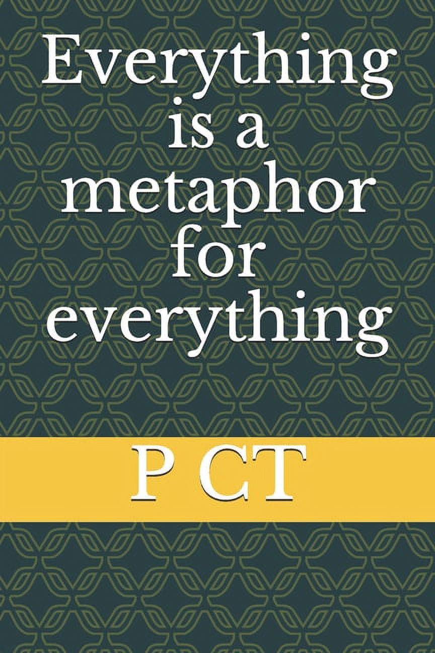 Everything is a metaphor for everything (Paperback)