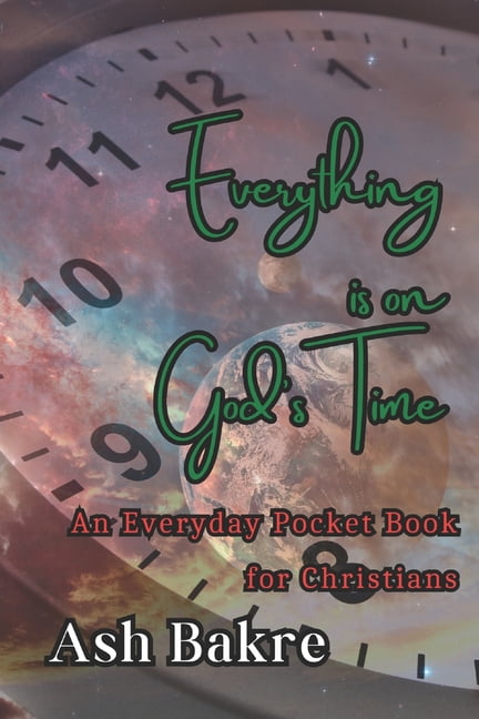 Everything is on God's Time: An Everyday Pocket Book for Christian's (Paperback)