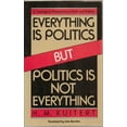 thumbnail image 1 of Pre-Owned Everything is Politics But Politics is Not Everything: A Theological Perspective on Faith and Politics (Hardcover) 0802802354 9780802802354, 1 of 1