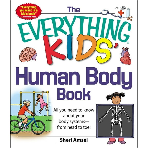 Everything(r) Kids The Everything Kids' Human Body Book: All You Need to Know about Your Body Systems - From Head to Toe!, (Paperback)