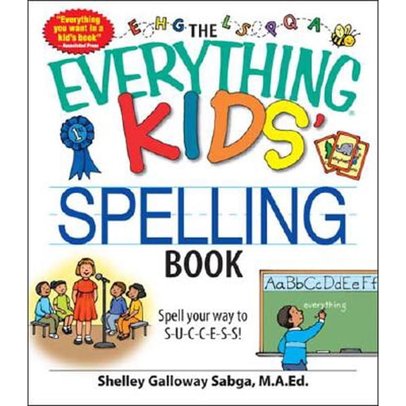 Pre-Owned Everything(r) Kids: The Everything Kids' Spelling Book : Spell Your Way to S-U-C-C-E-S-S! (Paperback)
