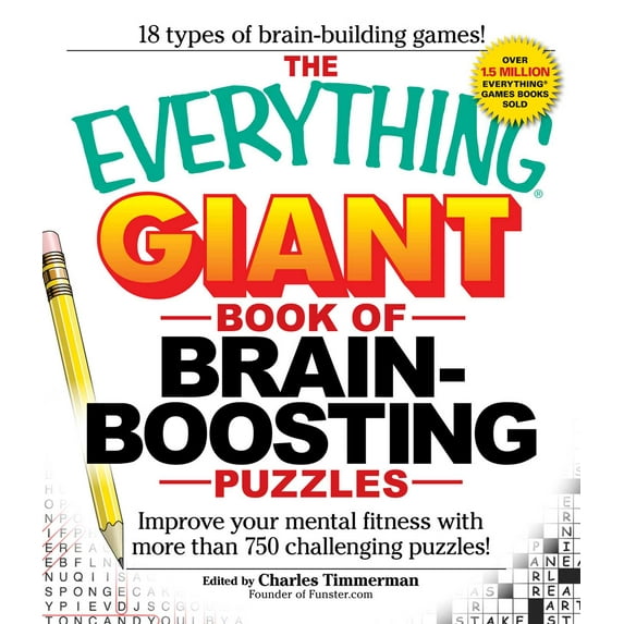 Everything(r): The Everything Giant Book of Brain-Boosting Puzzles : Improve Your Mental Fitness with More Than 750 Challenging Puzzles (Paperback)