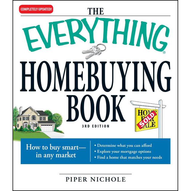 Everything(r) The Everything Homebuying Book How to Buy Smart In