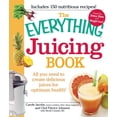 thumbnail image 1 of Everything(r) The Everything Juicing Book: All You Need to Create Delicious Juices for Optimum Health!, (Paperback), 1 of 3
