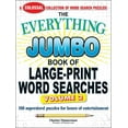 thumbnail image 1 of Everything(r) The Everything Jumbo Book of Large-Print Word Searches, Volume 2: 160 Supersized Puzzles for Hours of Entertainment, Book 2, (Paperback), 1 of 2