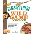 thumbnail image 1 of Pre-Owned Everything(r) The Everything Wild Game Cookbook: From Fowl and Fish to Rabbit and Venison--300 Recipes for Home-Cooked Meals, (Paperback), 1 of 1