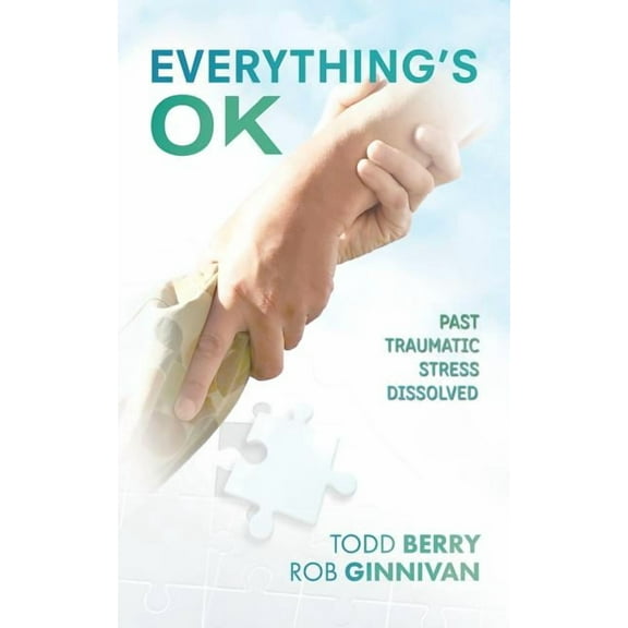 Everything's OK: Past Traumatic Stress Dissolved, (Paperback)