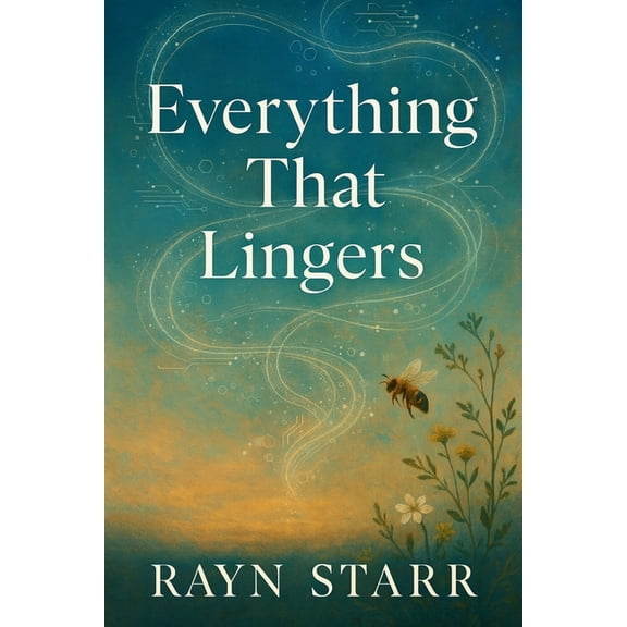 Everything that Lingers: A Near Future, Speculative Fiction Novel, (Paperback)