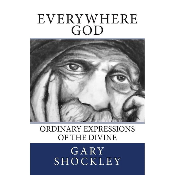 Everywhere God: Ordinary Expressions of the Divine (Paperback)