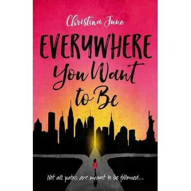 Everywhere You Want to Be