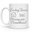 thumbnail image 1 of Evicting Tenant 11 oz Coffee Mug - New Parents Reveal White Ceramic Gift, 1 of 6
