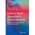 thumbnail image 1 of Evidence-Based Approaches in Positive Education : Implementing a Strategic Framework for Well-being in Schools, 1 of 1
