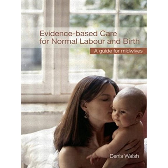 Pre-Owned Evidence-Based Care for Normal Labour and Birth: A Guide for Midwives (Paperback)