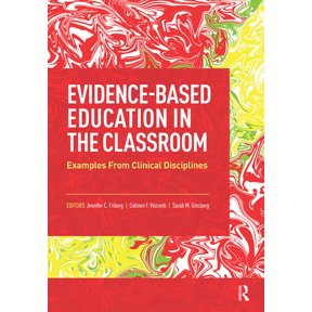 Evidence-Based Education in the Classroom: Examples from Clinical Disciplines, (Paperback)