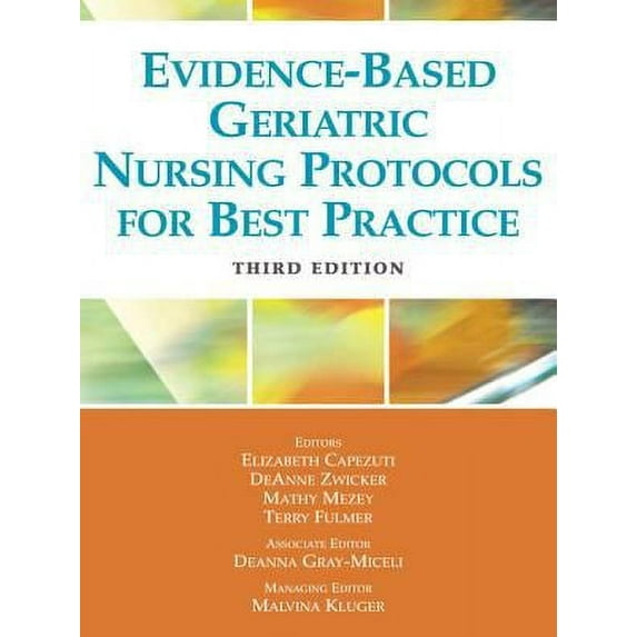 Pre-Owned Evidence-Based Geriatric Nursing Protocols for Best Practice (Hardcover 9780826111036) by Elizabeth Capezuti, Deanne Zwicker, Mathy D Mezey