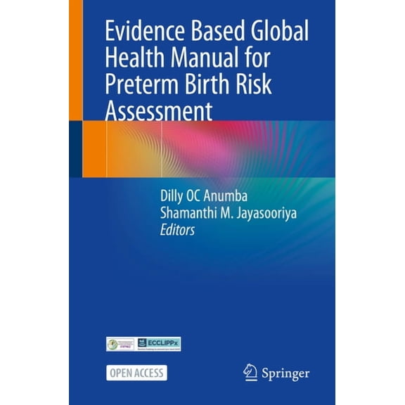 Evidence Based Global Health Manual for Preterm Birth Risk Assessment, (Paperback)