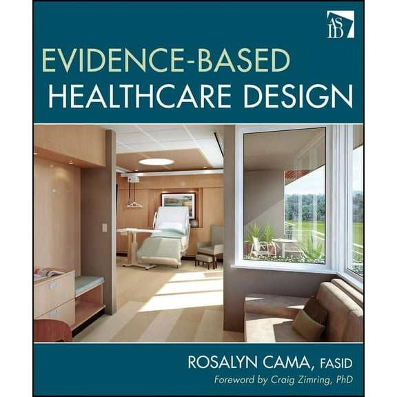 Evidence-Based Healthcare Design, (Hardcover)