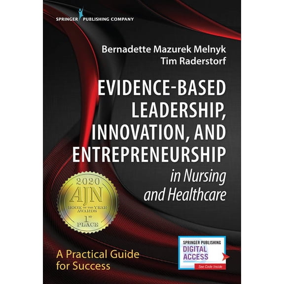 Evidence-Based Leadership, Innovation and Entrepreneurship in Nursing and Healthcare: A Practical Guide to Success (Paperback)