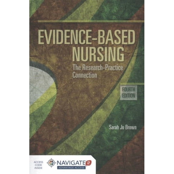 Evidence-Based Nursing: The Research Practice Connection: The Research Practice Connection (Other)