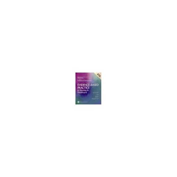 Pre-Owned Evidence-Based Practice in Nursing and Healthcare: A Guide to Best Practice (Paperback) by Bernadette Melnyk, Ellen Fineout-Overholt