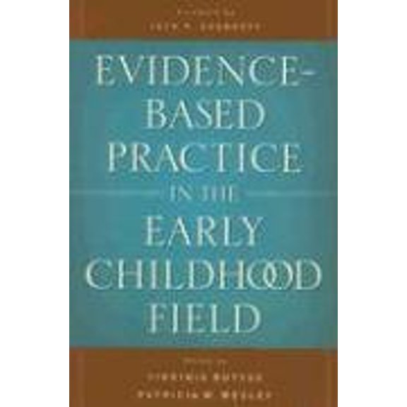 Pre-Owned Evidence-Based Practice in the Early Childhood Field (Paperback) by Virginia Buysse, Patricia Wesley