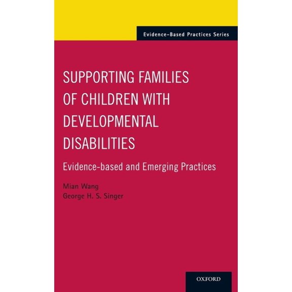 Evidence-Based Practices Supporting Families of Children with Developmental Disabilities: Evidence-Based and Emerging Practices, (Hardcover)