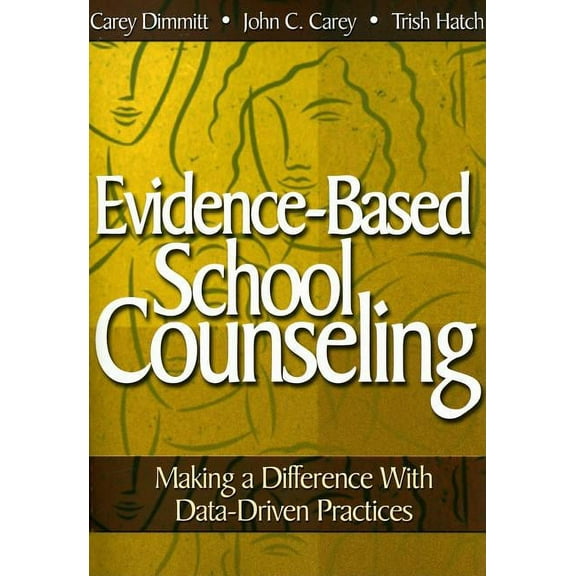 Evidence-Based School Counseling: Making a Difference with Data-Driven Practices, (Paperback)