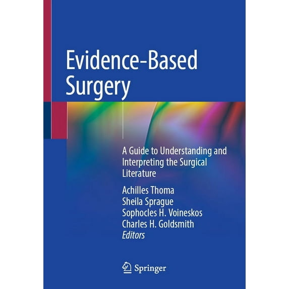 Evidence-Based Surgery: A Guide to Understanding and Interpreting the Surgical Literature, (Paperback)