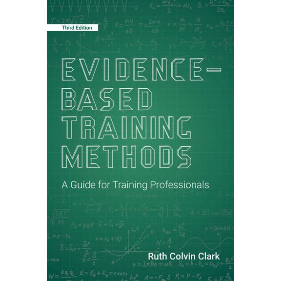 Evidence-Based Training Methods, 3rd Edition: A Guide for Training Professionals, (Paperback)