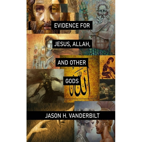 Evidence For Jesus, Allah, and Other Gods (Paperback)