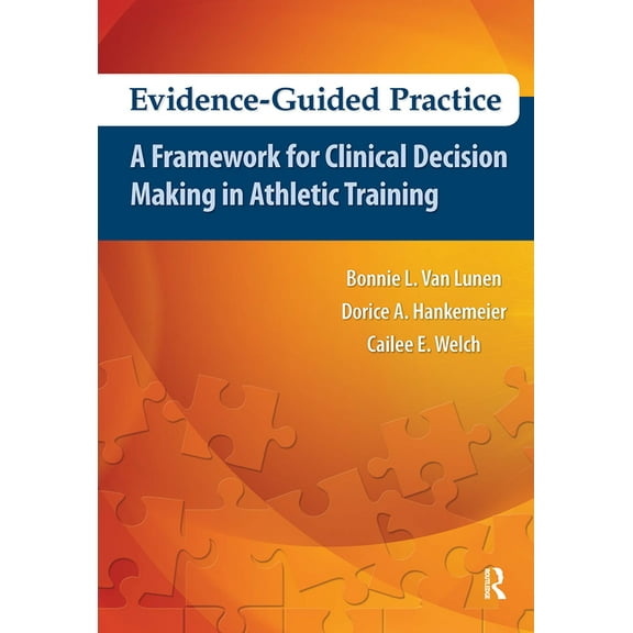 Evidence-Guided Practice: A Framework for Clinical Decision Making in Athletic Training, (Paperback)