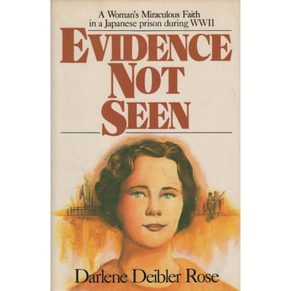 Pre-Owned Evidence not seen: A woman's miraculous faith in a Japanese prison camp during WWII (Hardcover) 0060670193 9780060670191