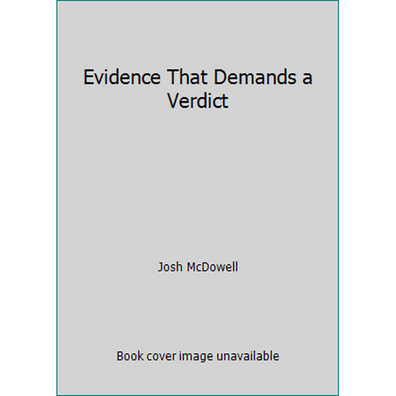 Pre-Owned Evidence That Demands a Verdict (Paperback) 0918956463 9780918956460