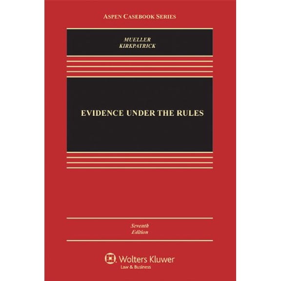Pre-Owned Evidence Under the Rules: Texts, Cases, and Problems (Aspen Casebook Series) (Hardcover) 0735507473 9780735507470