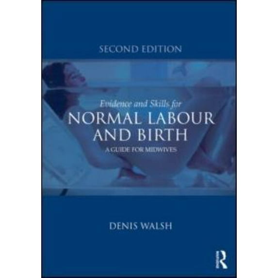 Pre-Owned Evidence and Skills for Normal Labour and Birth: A Guide for Midwives (Paperback) 0415577322 9780415577328