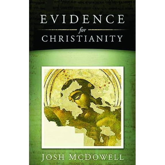 Pre-Owned Evidence for Christianity (Paperback) 1418506281 9781418506285