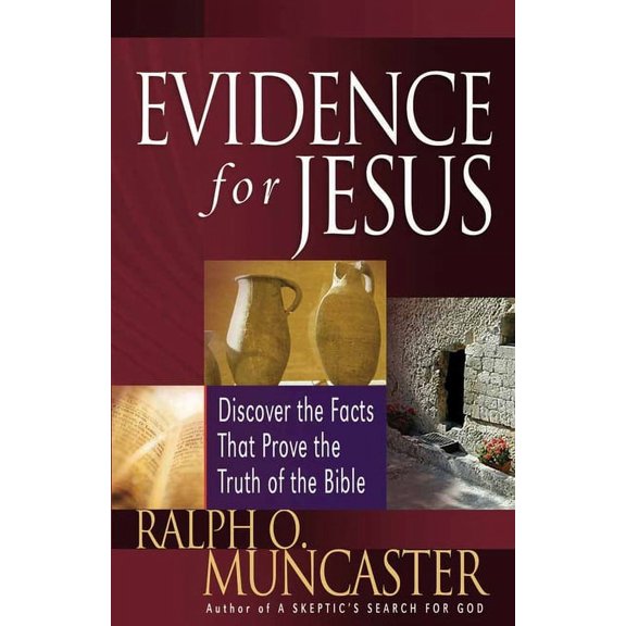 Evidence for Jesus : Discover the Facts That Prove the Truth of the Bible (Paperback)