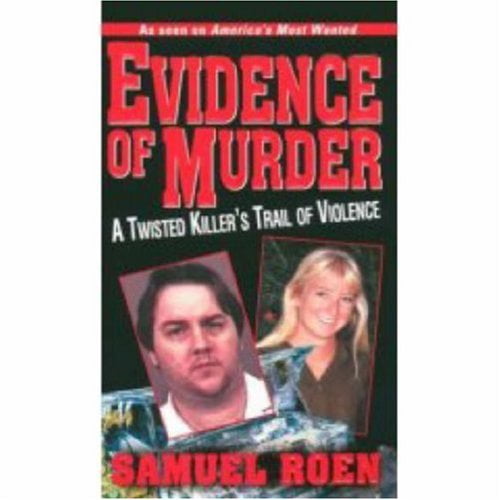 Pre-Owned Evidence of Murder: A Twisted Killer's Trail of Violence (Unknown) 0786015535 9780786015535