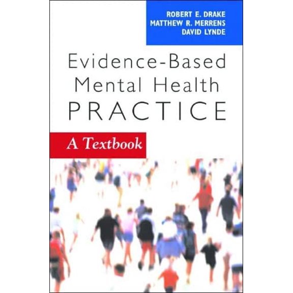 Pre-Owned Evidence-Based Mental Health Practice: A Textbook (Norton Professional Books (Paperback))
