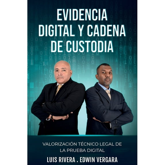 Evidencia Digital y Cadena de Custodia: Valorizacion tecnico legal de la prueba digital (Paperback)