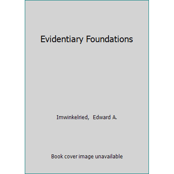 Pre-Owned Evidentiary Foundations (Paperback) 0874734452 9780874734317