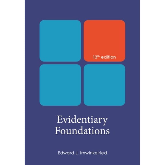 Pre-Owned Evidentiary Foundations Thirteenth Edition