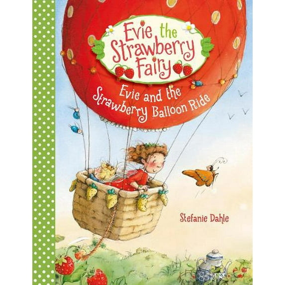 Evie the Strawberry Fairy: Evie and the Strawberry Balloon Ride (Hardcover)